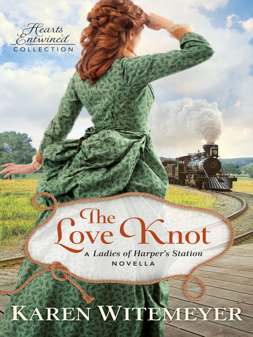 Title details for The Love Knot by Karen Witemeyer - Available